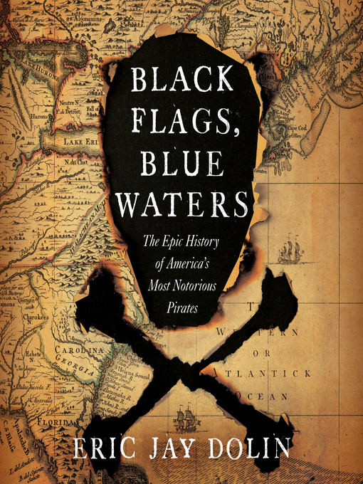 Title details for Black Flags, Blue Waters by Eric Jay Dolin - Available